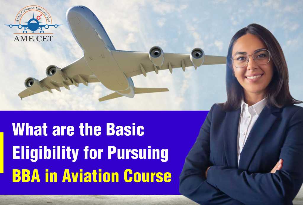 What are the Basic Eligibility for Pursuing BBA in Aviation Course